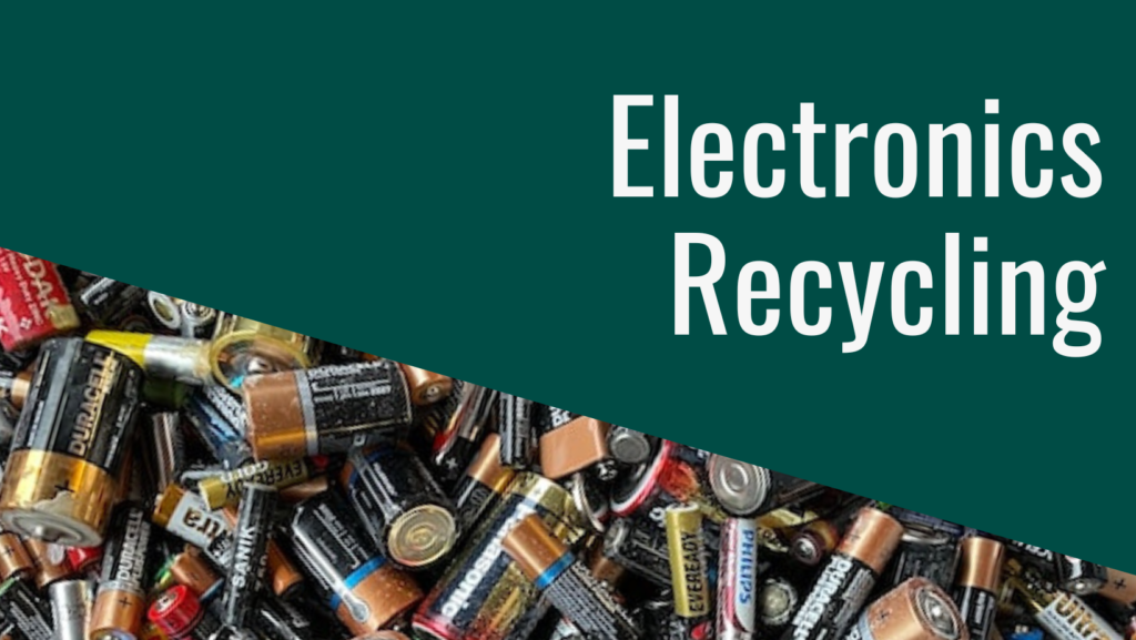 Photo of old batteries with text saying "Electronics Recycling"