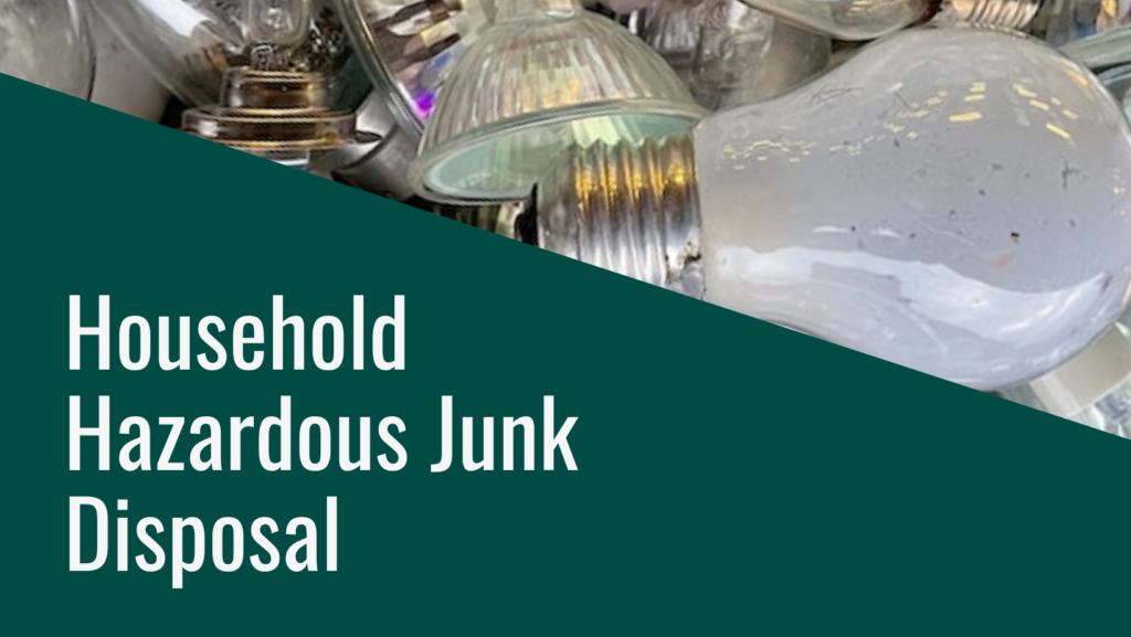 Photo of lightbulbs with text saying "Household Hazardous Junk Disposal"